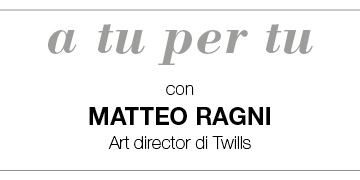 A TU PER TU con Matteo Ragni
